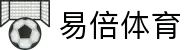 易倍体育(YibeiSports)-畅享激情赛事与深度解析